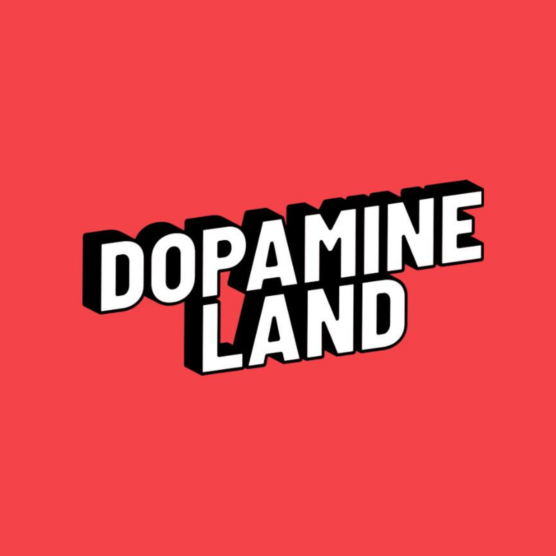 DOPAMINE LAND
